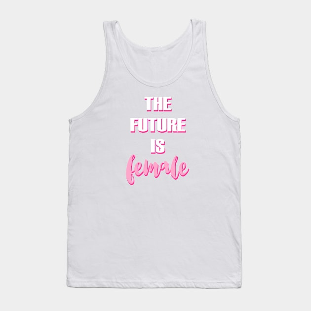 The future is female Tank Top by emanuelacarratoni